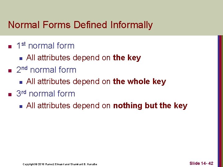 Normal Forms Defined Informally n 1 st normal form n n 2 nd normal