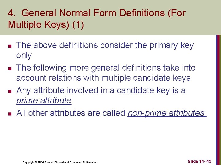 4. General Normal Form Definitions (For Multiple Keys) (1) n n The above definitions