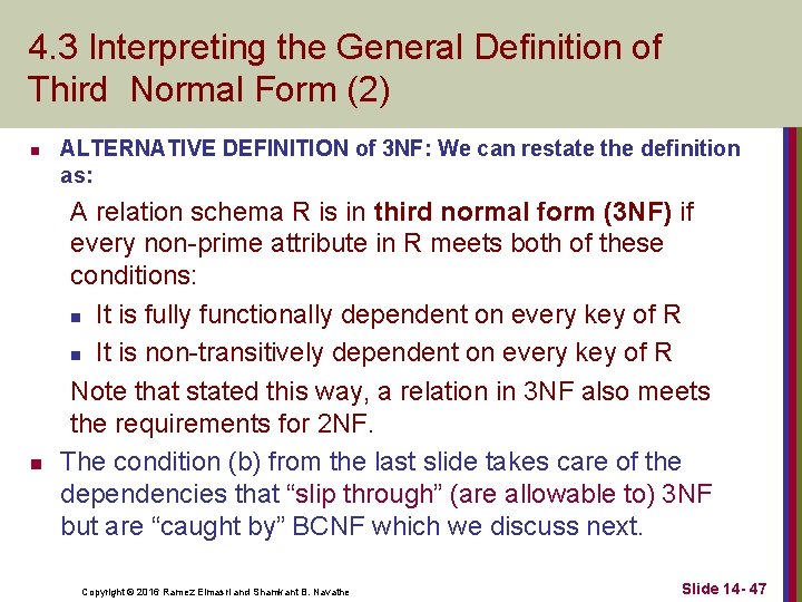 4. 3 Interpreting the General Definition of Third Normal Form (2) n n ALTERNATIVE