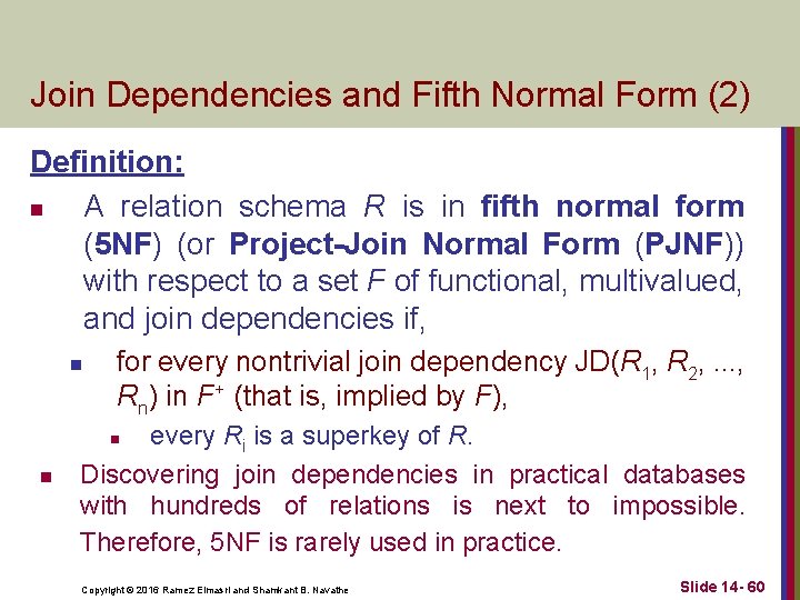 Join Dependencies and Fifth Normal Form (2) Definition: n A relation schema R is