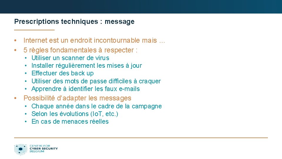 Prescriptions techniques : message • Internet est un endroit incontournable mais … • 5