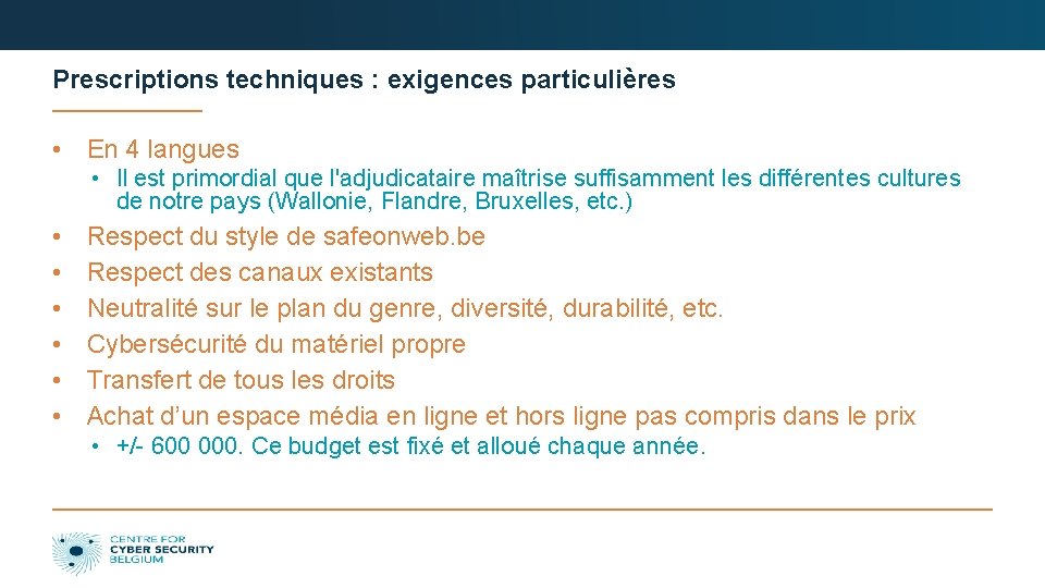 Prescriptions techniques : exigences particulières • En 4 langues • Il est primordial que