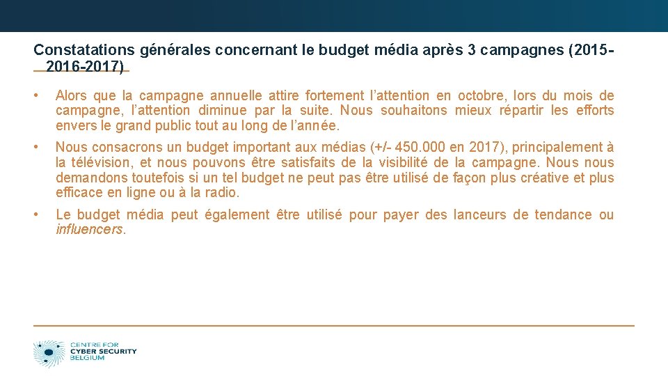 Constatations générales concernant le budget média après 3 campagnes (20152016 -2017) • Alors que