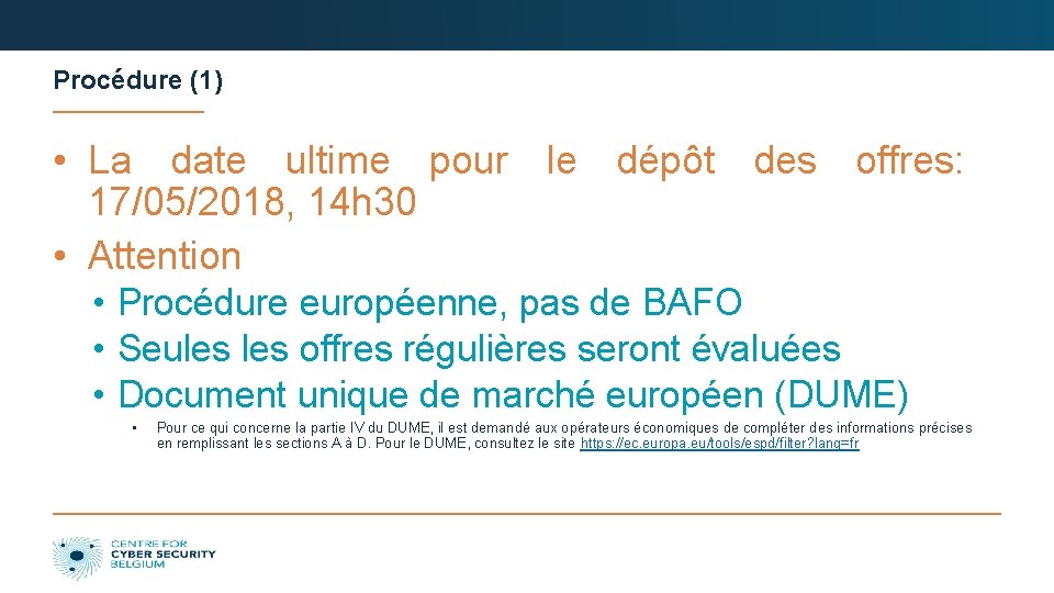 Procédure (1) • La date ultime pour le dépôt des offres: 17/05/2018, 14 h