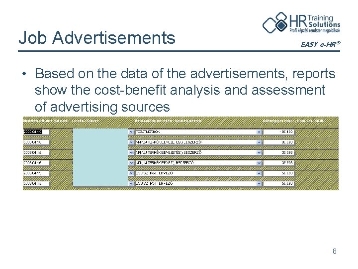 Job Advertisements EASY e-HR® • Based on the data of the advertisements, reports show