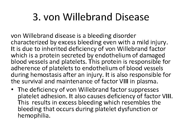 3. von Willebrand Disease von Willebrand disease is a bleeding disorder characterized by excess