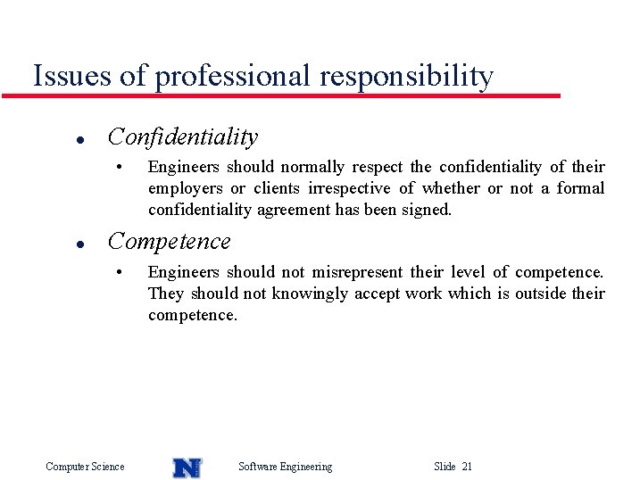 Issues of professional responsibility l Confidentiality • l Engineers should normally respect the confidentiality