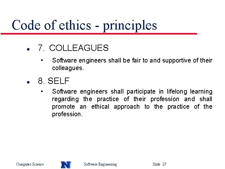 Code of ethics - principles l 7. COLLEAGUES • l Software engineers shall be