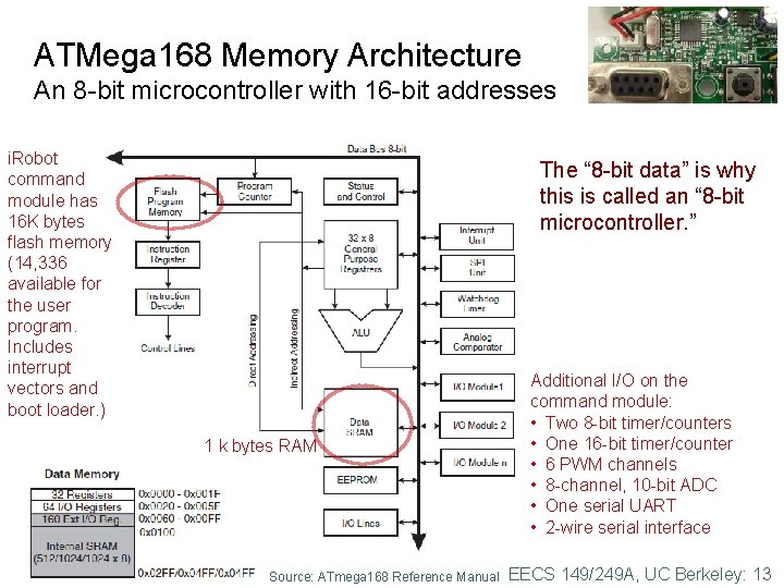 ATMega 168 Memory Architecture An 8 -bit microcontroller with 16 -bit addresses i. Robot