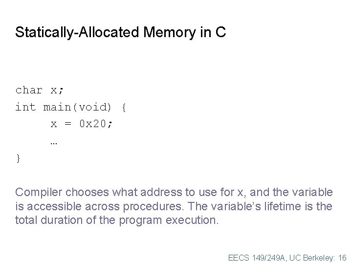 Statically-Allocated Memory in C char x; int main(void) { x = 0 x 20;