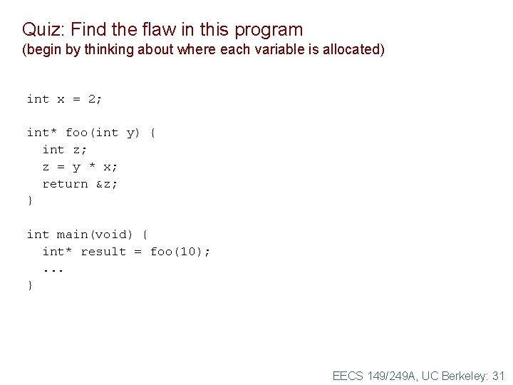 Quiz: Find the flaw in this program (begin by thinking about where each variable