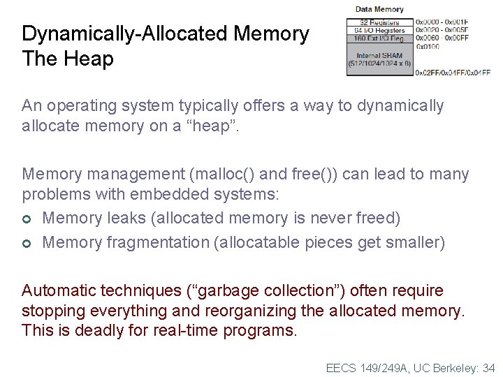 Dynamically-Allocated Memory The Heap An operating system typically offers a way to dynamically allocate