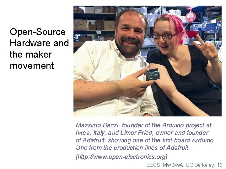 Open-Source Hardware and the maker movement Massimo Banzi, founder of the Arduino project at