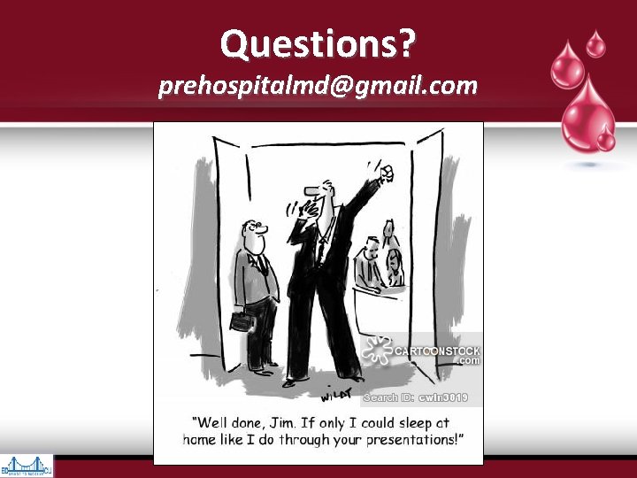 Questions? prehospitalmd@gmail. com Questions? prehospitalmd@gmail. com
