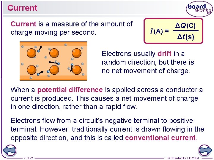 Current is a measure of the amount of charge moving per second. I (A)