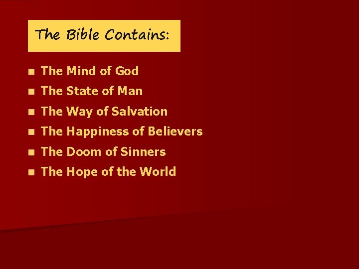 The Bible Contains: n The Mind of God n The State of Man n