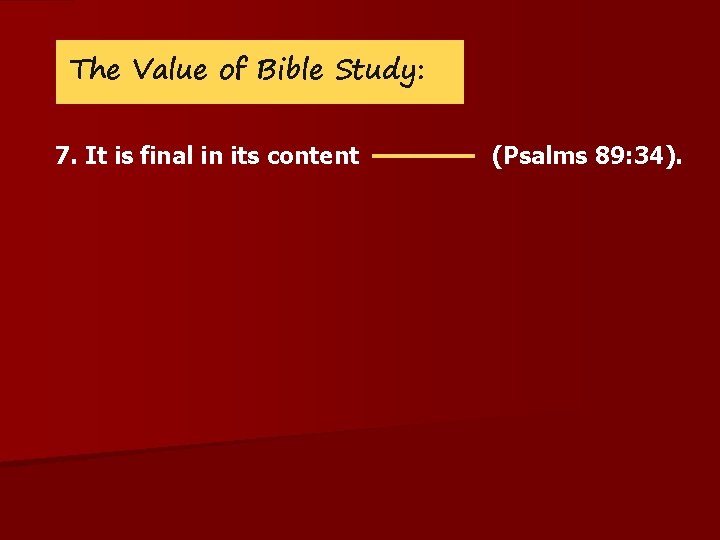 The Value of Bible Study: 7. It is final in its content (Psalms 89: