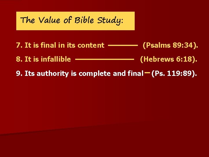 The Value of Bible Study: 7. It is final in its content 8. It