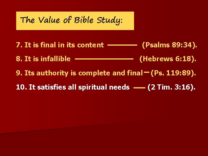 The Value of Bible Study: 7. It is final in its content 8. It