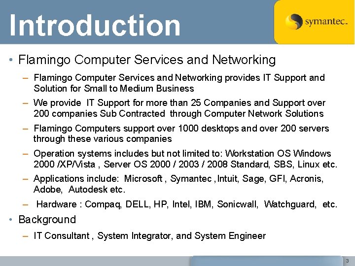 Introduction • Flamingo Computer Services and Networking – Flamingo Computer Services and Networking provides