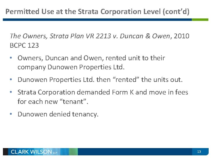 Permitted Use at the Strata Corporation Level (cont’d) The Owners, Strata Plan VR 2213