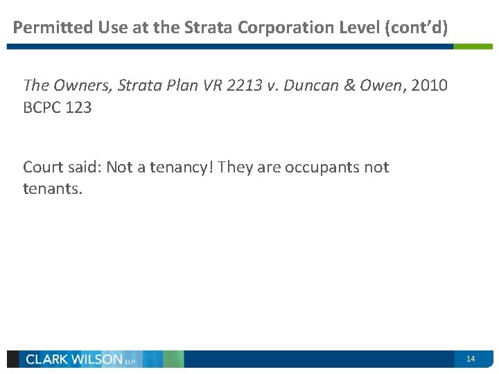 Permitted Use at the Strata Corporation Level (cont’d) The Owners, Strata Plan VR 2213