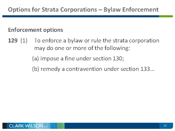 Options for Strata Corporations – Bylaw Enforcement options 129 (1) To enforce a bylaw
