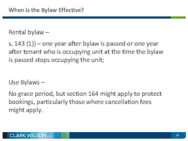 When is the Bylaw Effective? Rental bylaw – s. 143 (1)) – one year