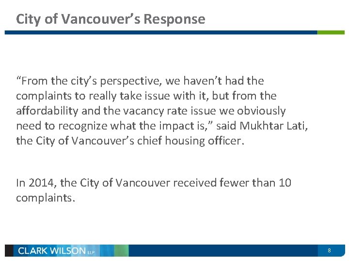 City of Vancouver’s Response “From the city’s perspective, we haven’t had the complaints to