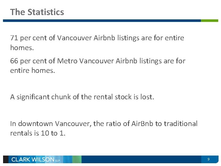 The Statistics 71 per cent of Vancouver Airbnb listings are for entire homes. 66