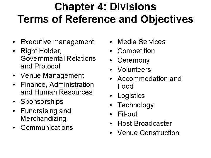 Chapter 4: Divisions Terms of Reference and Objectives • Executive management • Right Holder,