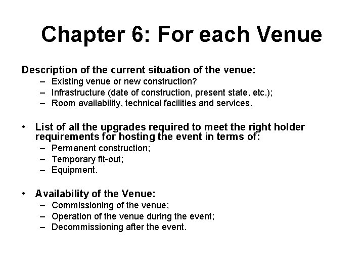 Chapter 6: For each Venue Description of the current situation of the venue: –