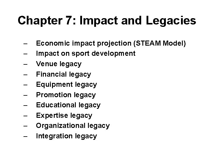 Chapter 7: Impact and Legacies – – – – – Economic impact projection (STEAM