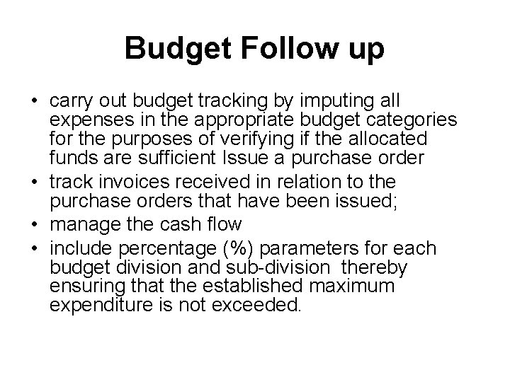 Budget Follow up • carry out budget tracking by imputing all expenses in the