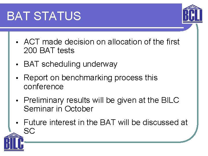 BAT STATUS • ACT made decision on allocation of the first 200 BAT tests