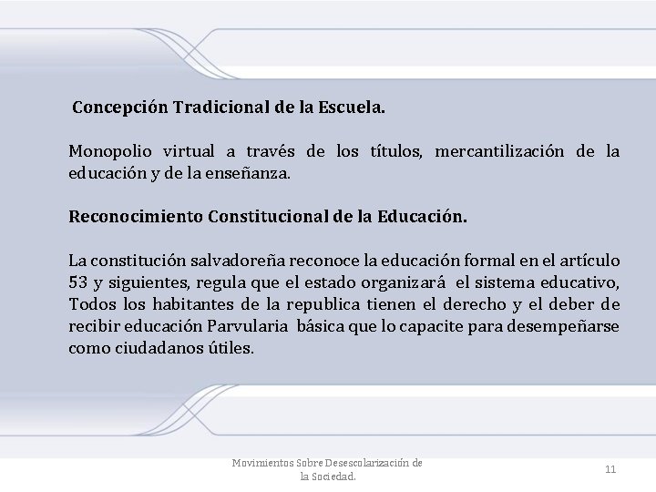  Concepción Tradicional de la Escuela. Monopolio virtual a través de los títulos, mercantilización