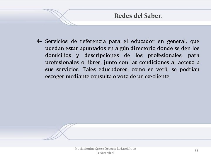Redes del Saber. 4‐ Servicios de referencia para el educador en general, que puedan
