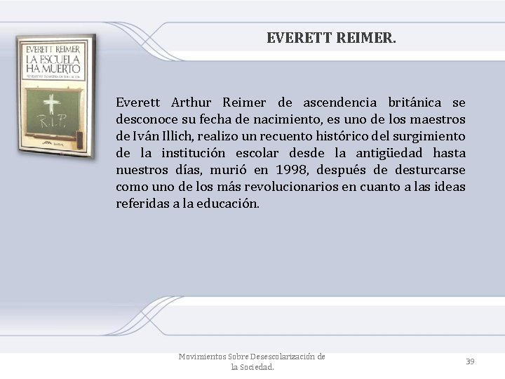 EVERETT REIMER. Everett Arthur Reimer de ascendencia británica se desconoce su fecha de nacimiento,