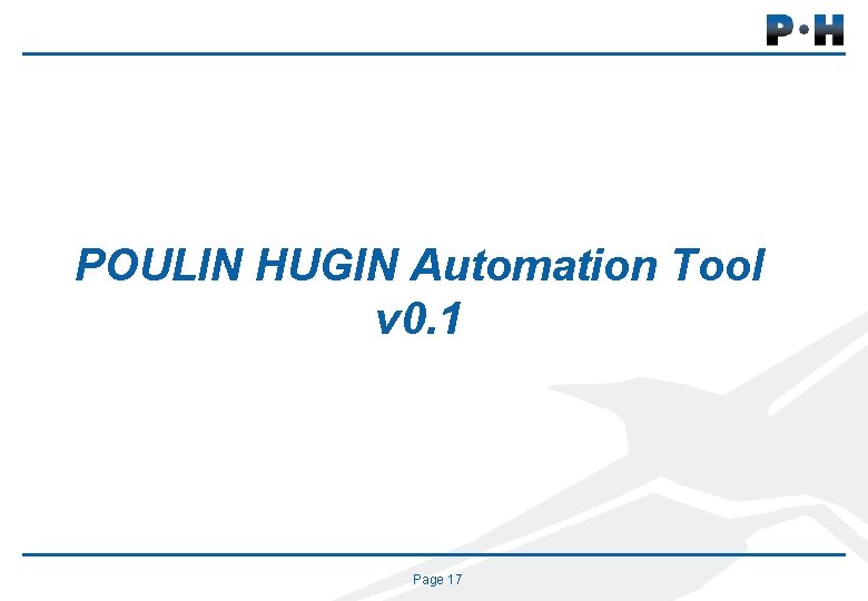 POULIN HUGIN Automation Tool v 0. 1 Page 17 