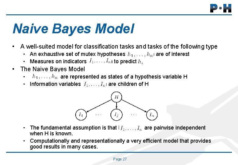Naive Bayes Model • A well-suited model for classification tasks and tasks of the