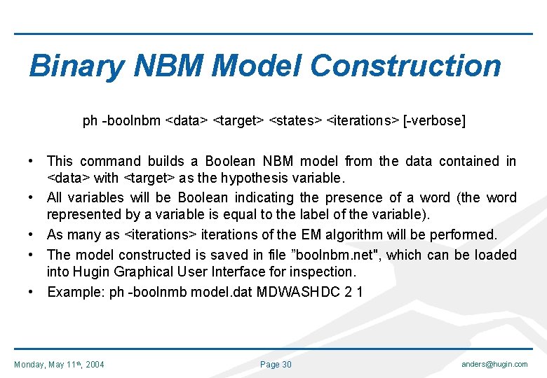 Binary NBM Model Construction ph -boolnbm <data> <target> <states> <iterations> [-verbose] • This command