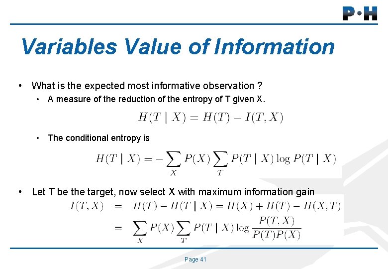 Variables Value of Information • What is the expected most informative observation ? •