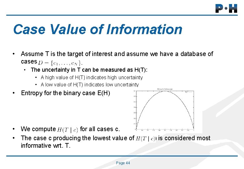 Case Value of Information • Assume T is the target of interest and assume