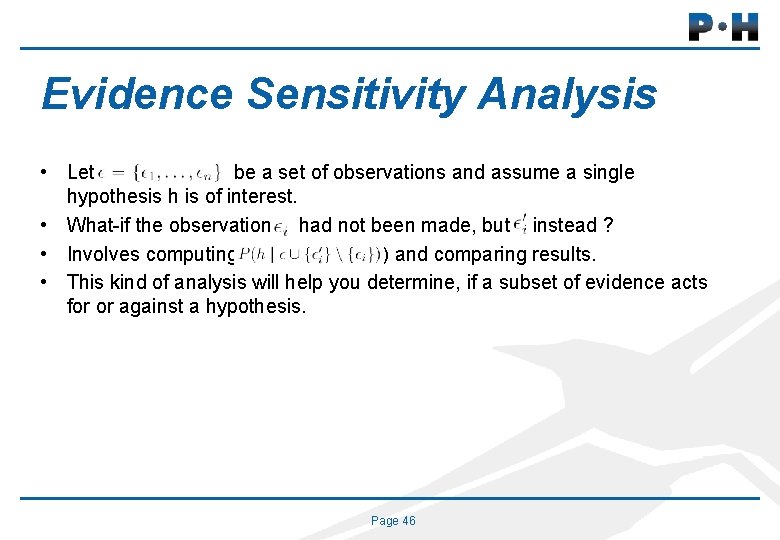 Evidence Sensitivity Analysis • Let = f 1; : : : ; ng be