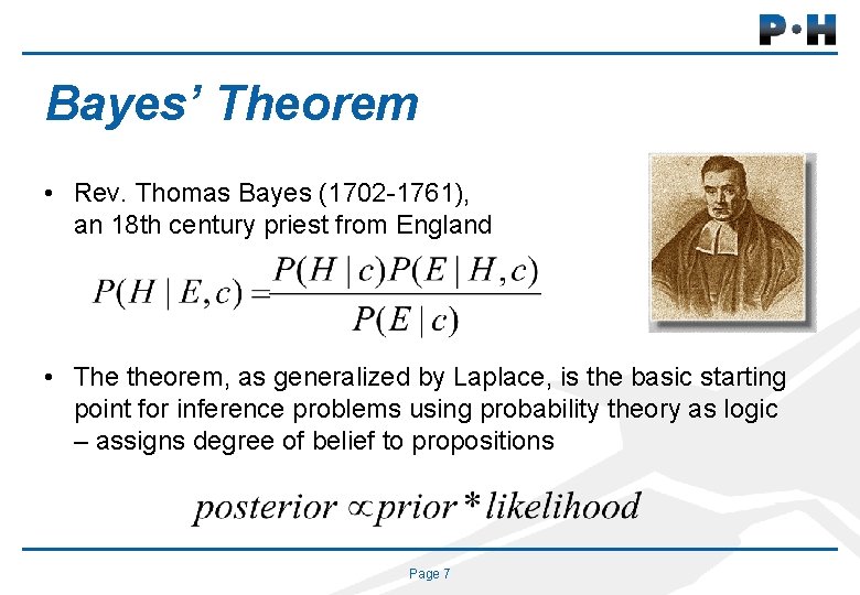 Bayes’ Theorem • Rev. Thomas Bayes (1702 -1761), an 18 th century priest from