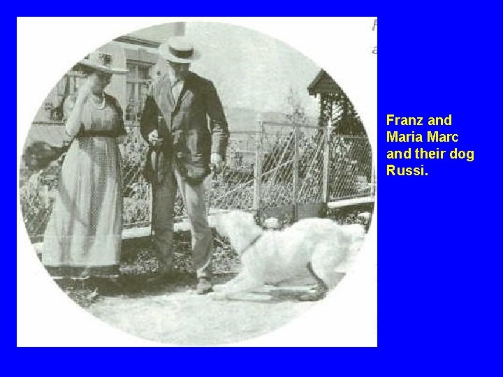 Franz and Maria Marc and their dog Russi. 