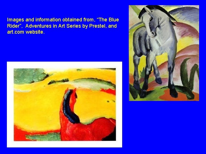Images and information obtained from, “The Blue Rider”, Adventures in Art Series by Prestel,