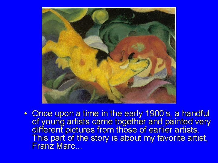  • Once upon a time in the early 1900’s, a handful of young