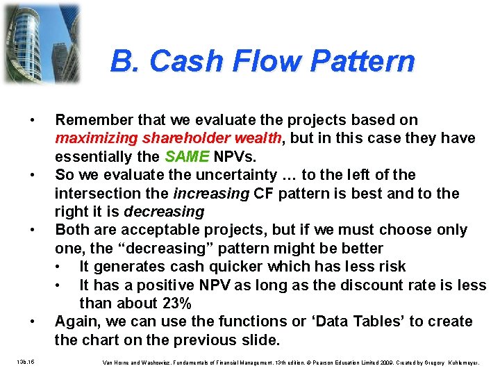 B. Cash Flow Pattern • • 13 b. 15 Remember that we evaluate the