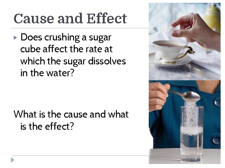 Cause and Effect ▶ Does crushing a sugar cube affect the rate at which